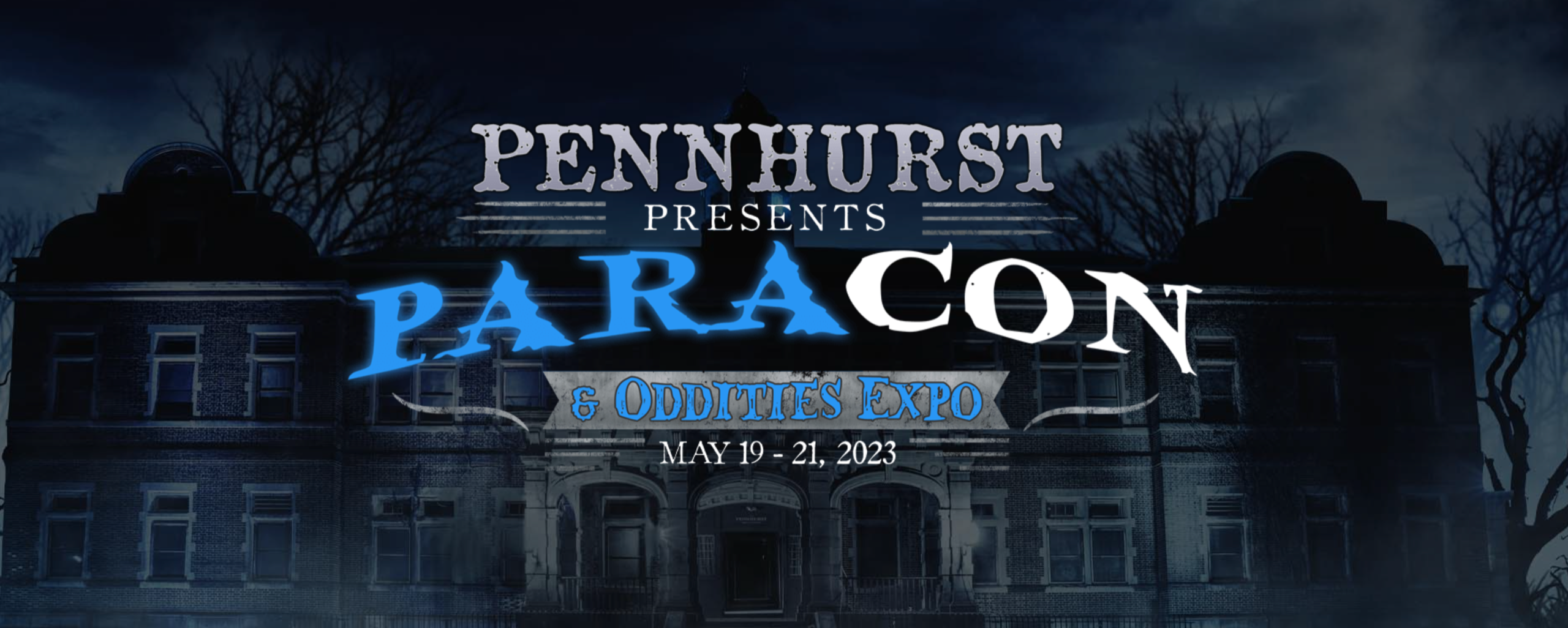 ParaCon 2023 – The biggest paranormal convention on the East Coast comes to Pennhurst Asylum!