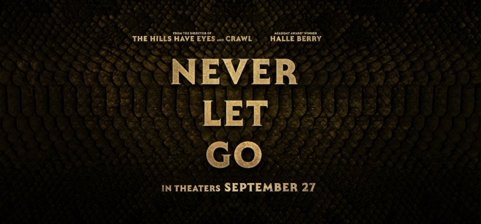 ‘Never Let Go’ Poster – Alexandre Aja’s New Horror Movie Starring Halle Berry Gets September Release