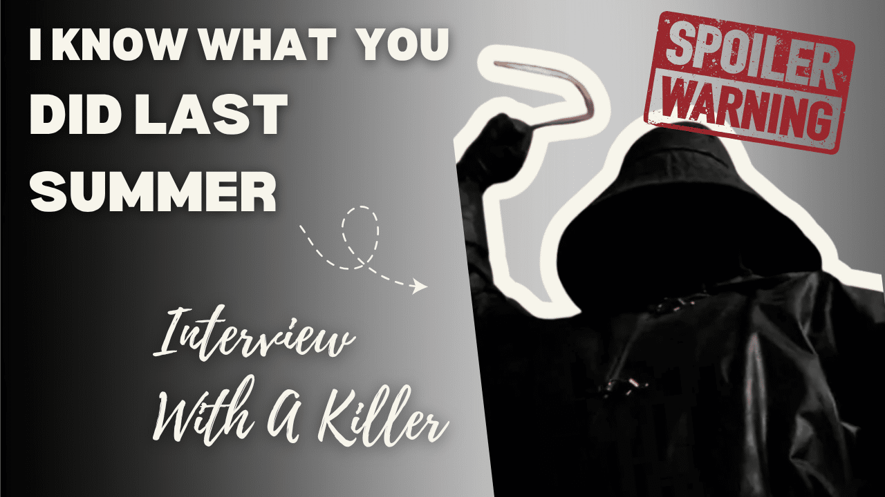 I KNOW WHAT YOU DID LAST SUMMER Killer Talks Spoilers