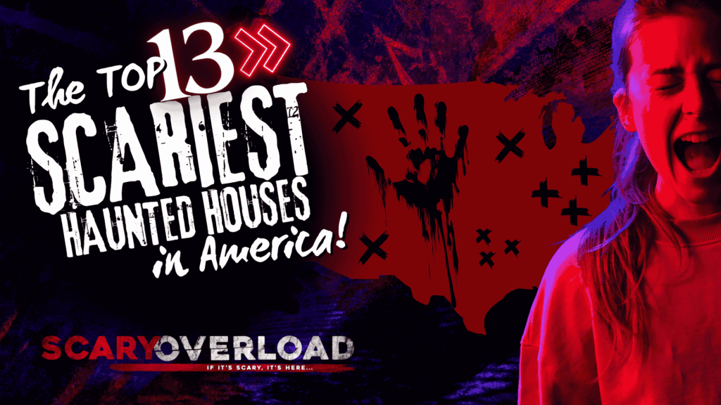 The Top 13 Scariest Haunted Houses in America