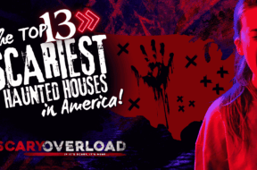Scary Overload Feature 2025 Top 13 Scariest Haunted Houses in America